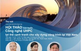 Thông báo Hội thảo trực tuyến “Công nghệ UHPC – Lợi thế cạnh tranh cho xây dựng công trình tại Việt Nam”